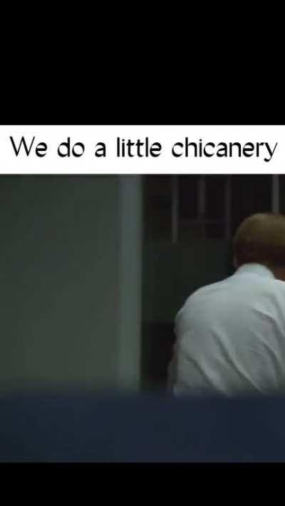 We do a little chicanery