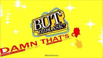 That's Crazy Bro but I don't remember asking