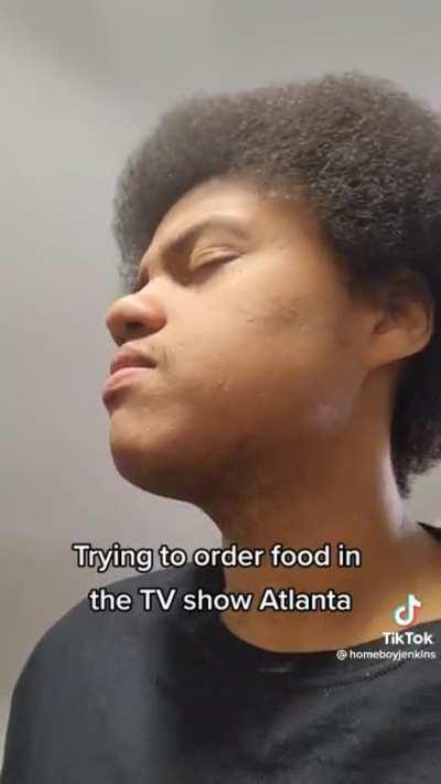 Lol. Trying to order food in the TV show Atlanta.
