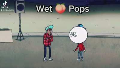Wet Ass Pops