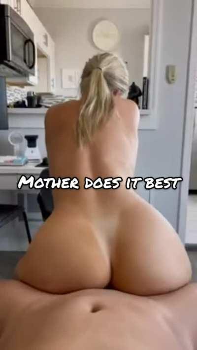 Mother does it best