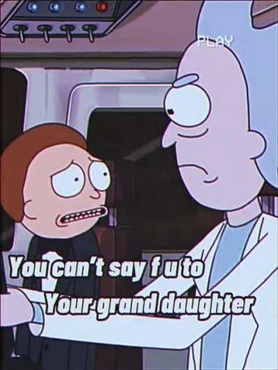 Imagine having rick as you grandpa