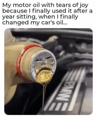 The motor oil's tears were synthetic....