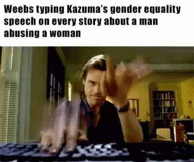 Funny anime man says abusing women is ok