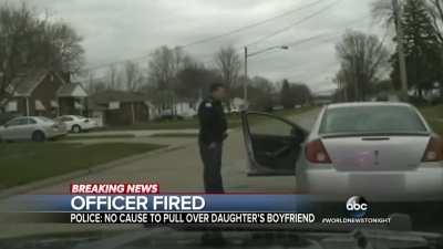 Police officer fired after unwarranted traffic stop involving daughter's boyfriend (2018)