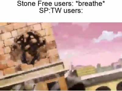 I swear everytime I have Stone Free I get attacked by at least 30 SP:TW users