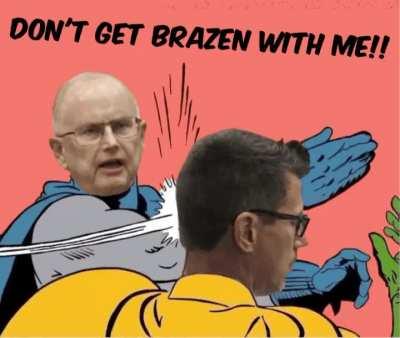 Don't get Brazen with me!