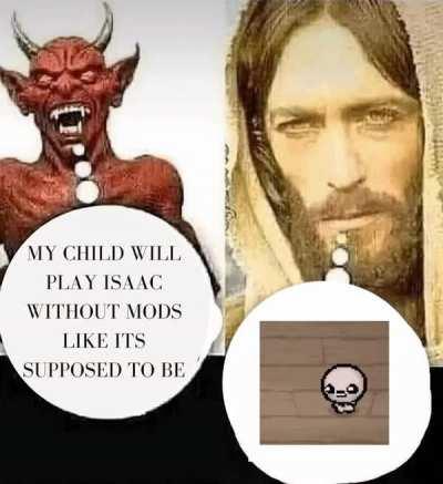 always use mods or you will go to hell