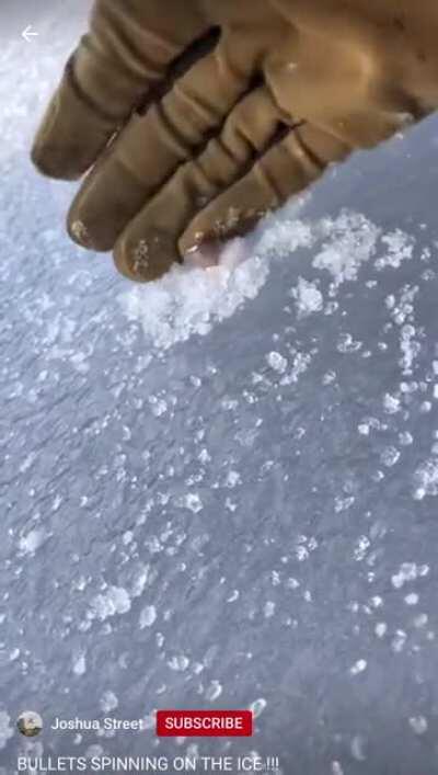 Bullets that are shot into the ice somehow end up spinning like a top on the surface