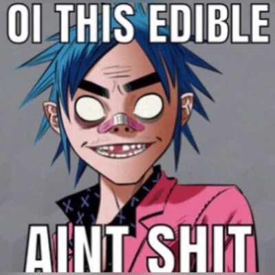 OI THIS EDIBLE AINT SHIT (oc)