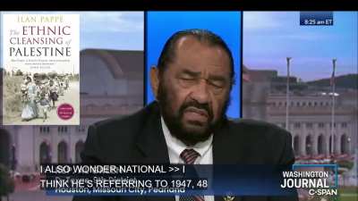 Under the Biden admin. in November 2023, Rep. Al Green wouldn't condemn the ethnic cleansing of Palestine in 1948 - in which the Palestinian demographic majority was expelled by Israel. Yesterday, Green called for the impeachment of Donald Trump for propo