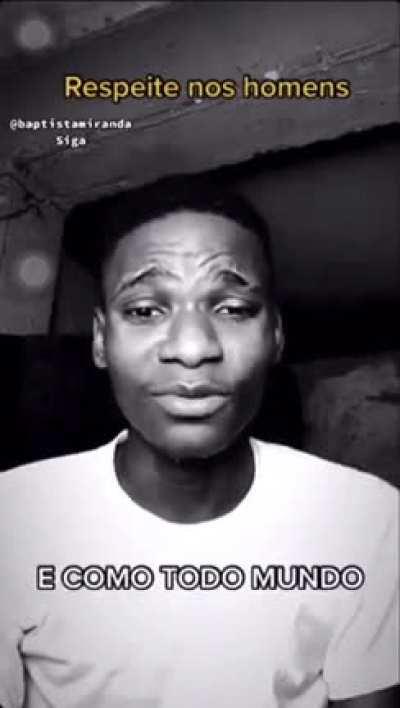 Respeite os homens😔