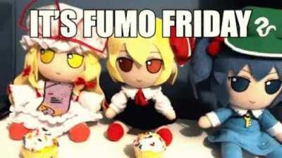 IT'S FUMO FRIDAY