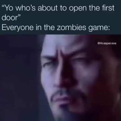 There’s never a time I’m not the one to open the doors.