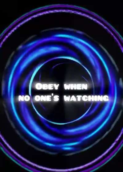 watch and obey.