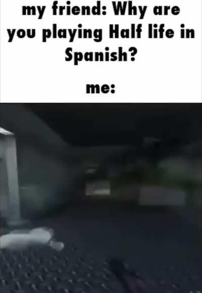 Spanish half life experience 
