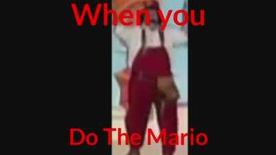 When you do the mario