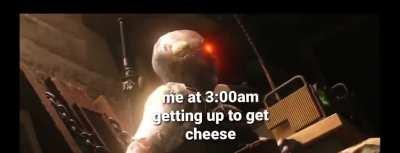 Need that cheese