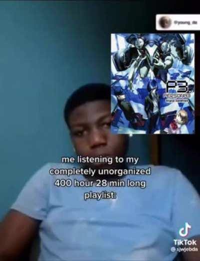 me listening to my completely unorganized persona playlist