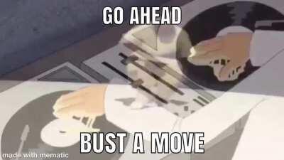 *starts breaking dancing like a moron*