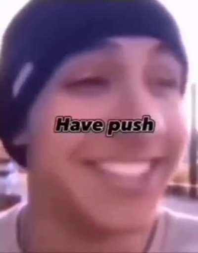 Push that button my dudes... you matter 