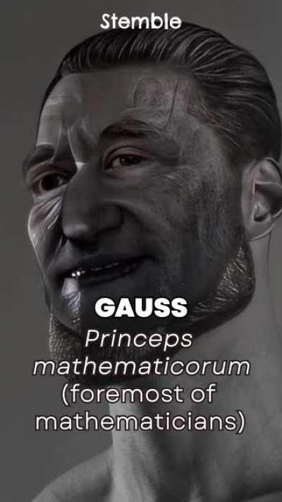 The GigaChad of Mathematics