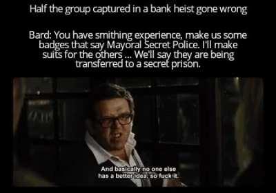 When the bard is the only person with a plan...