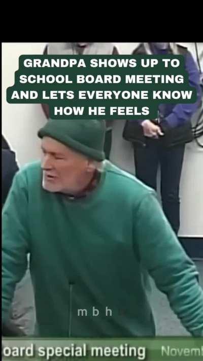 Elderly gentleman arrives at the school board meeting to share his thoughts!