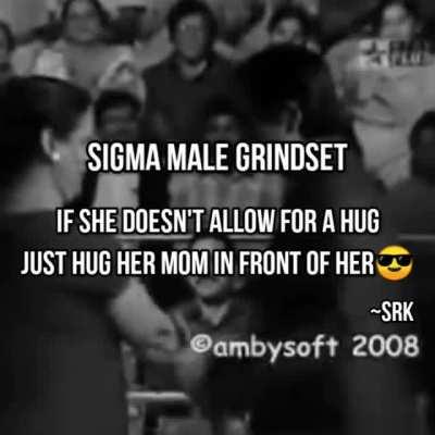 SRK Sigma Male Grindset!!