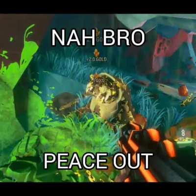 Nah bro, peace out