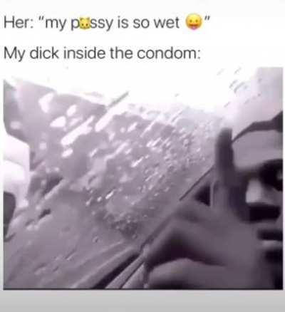 Just don't put your dick in condom