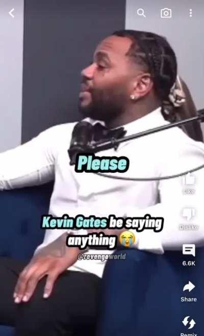 This nigga Kevin Gates is insane 💀💀😭