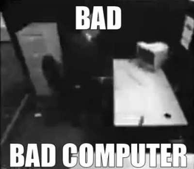 [Meme] Bad Computer