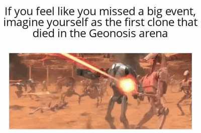 literally that poor guy missed all the clone wars