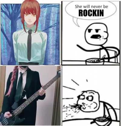 makima will never be rockin'