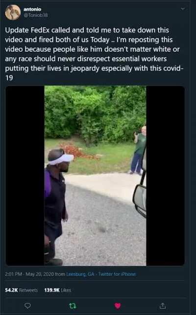 A Video I saw on this sub Reddit of a delivery driver getting harassed. Since then, he’s gotten fired from Fedex and was told to take down this video