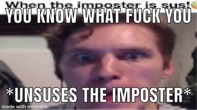 FUCK YOU, NO MORE IMPOSTER