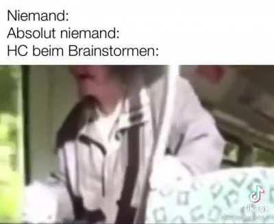 HC beim Brainstormen 😂