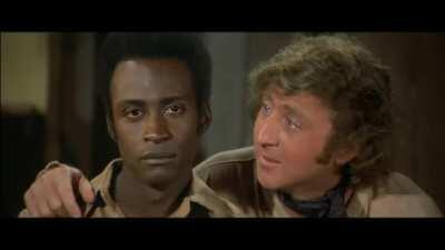 Blazing Saddles 1974: Gene Wilder delivers his line about the 