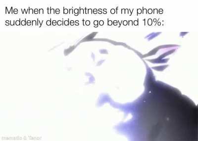 either completely dark or completely bright.