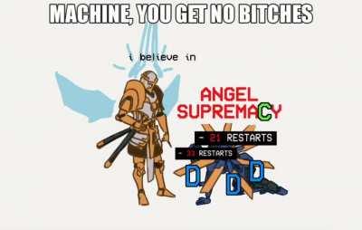 Machine, you get no bitches...