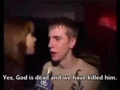 God is dead and we have killed him