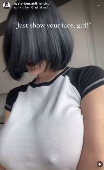 Do you guys want her to ever show her face?