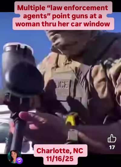 ICE/CBP pointing assault rifles and pepper ball guns at a women for filming an abduction in Charlotte, NC (11/16/25)
