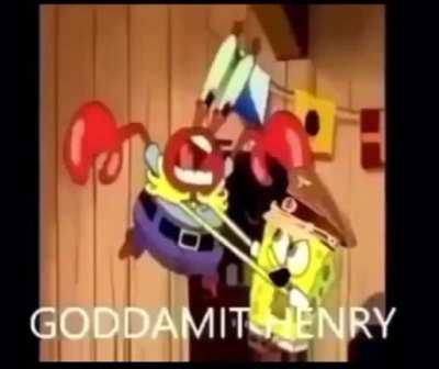 GODDAMNIT HENRY