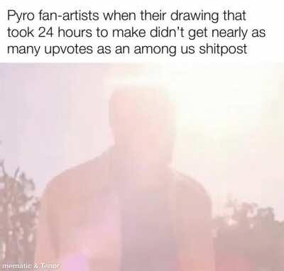 We need Pyro to put fan art in his vids again.