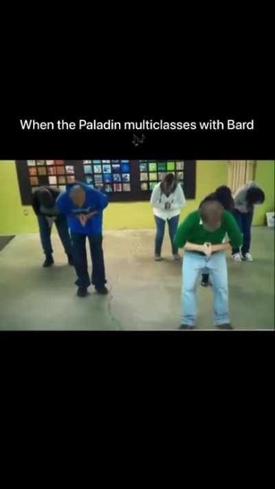 It’s Paladin/Bard showtime