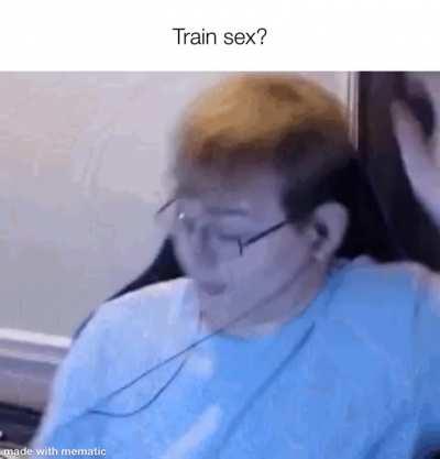 Train sex?
