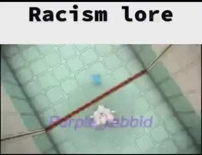 racism lore #1