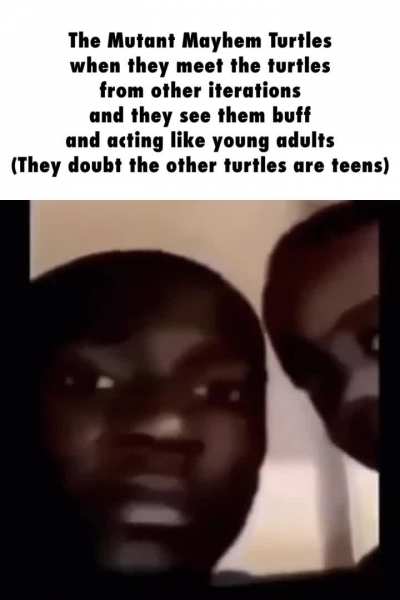 As a Mutant Mayhem fan, I imagine this is how the turtles meeting their other incarnations would go.